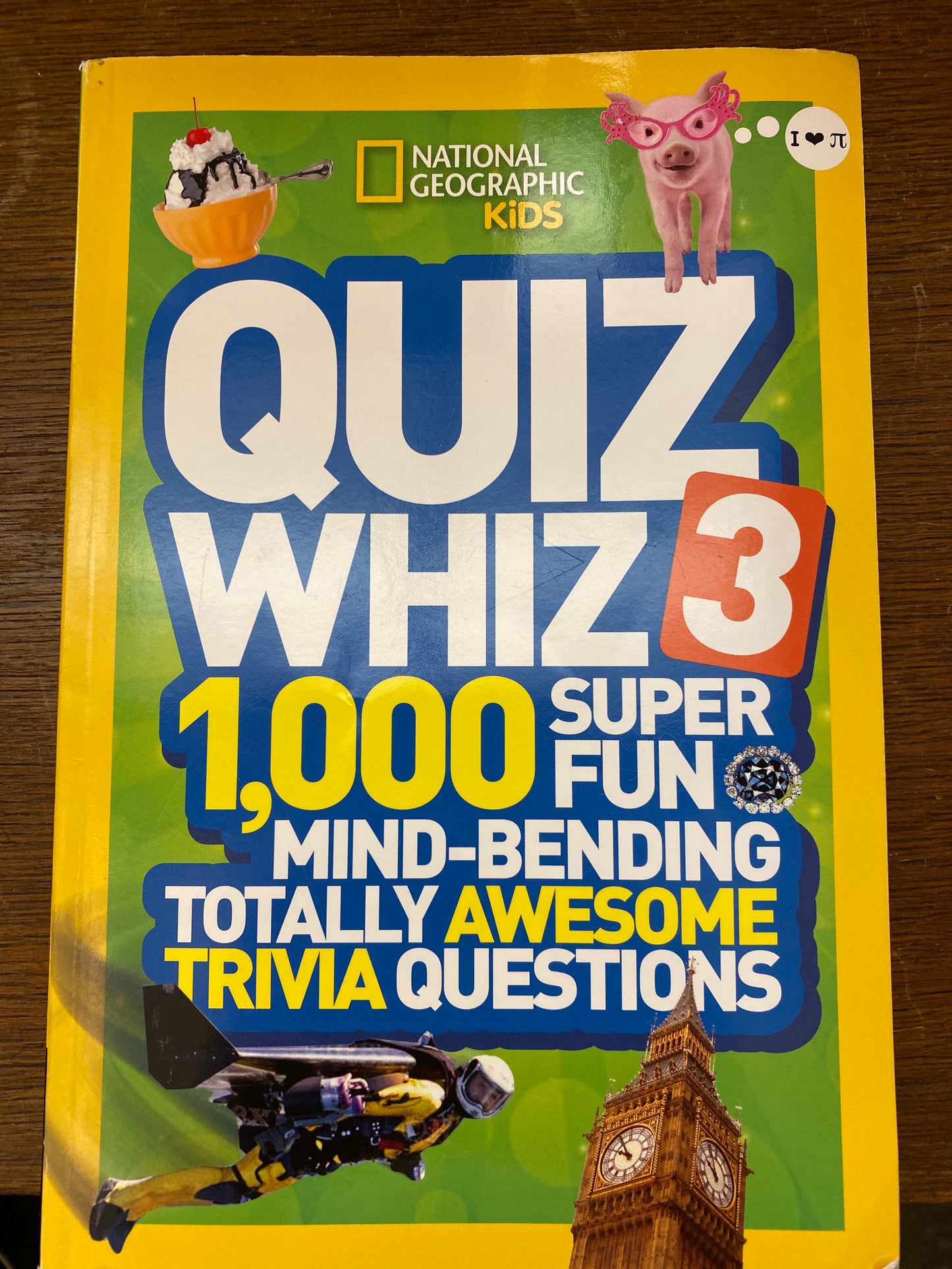 National Geographic Kids Quiz Whiz 3: 1,000 Super Fun Mind-bending Totally Awesome Trivia Questions