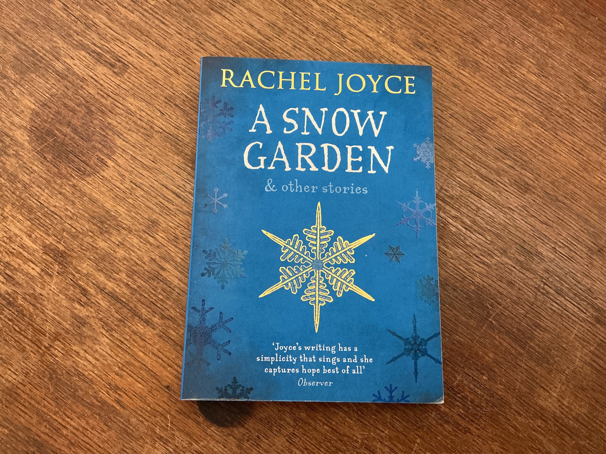 A Snow Garden and Other Stories by Rachel Joyce
