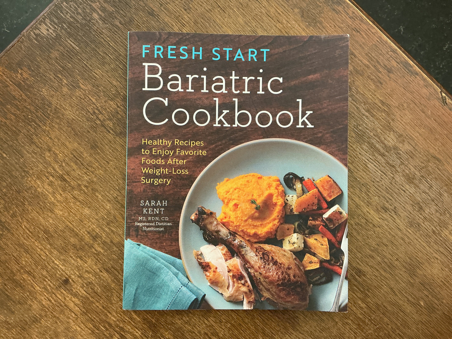 Fresh Start Bariatric Cookbook: Healthy Recipes to Enjoy Favorite Foods After Weight-Loss Surgery