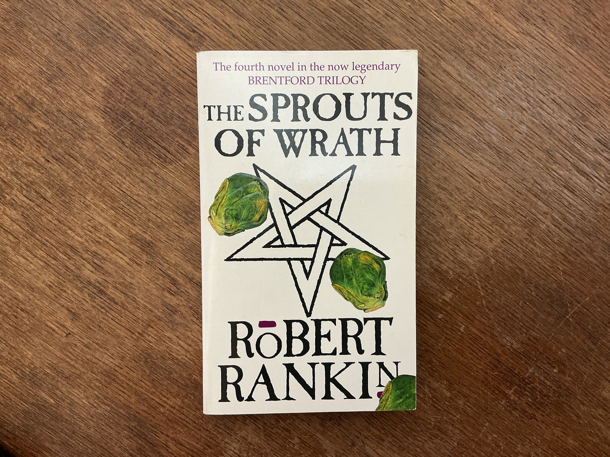 The Sprouts of Wrath (Brentford Trilogy) by Robert Rankin