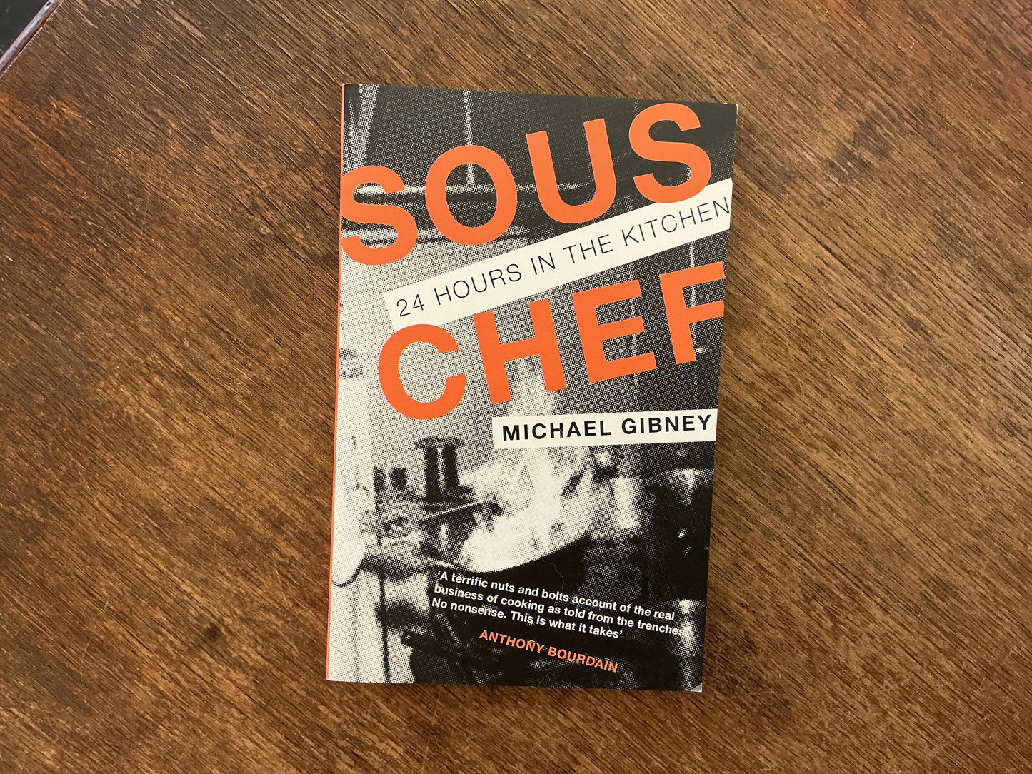 Sous Chef: 24 Hours in the Kitchen by Michael Gibney