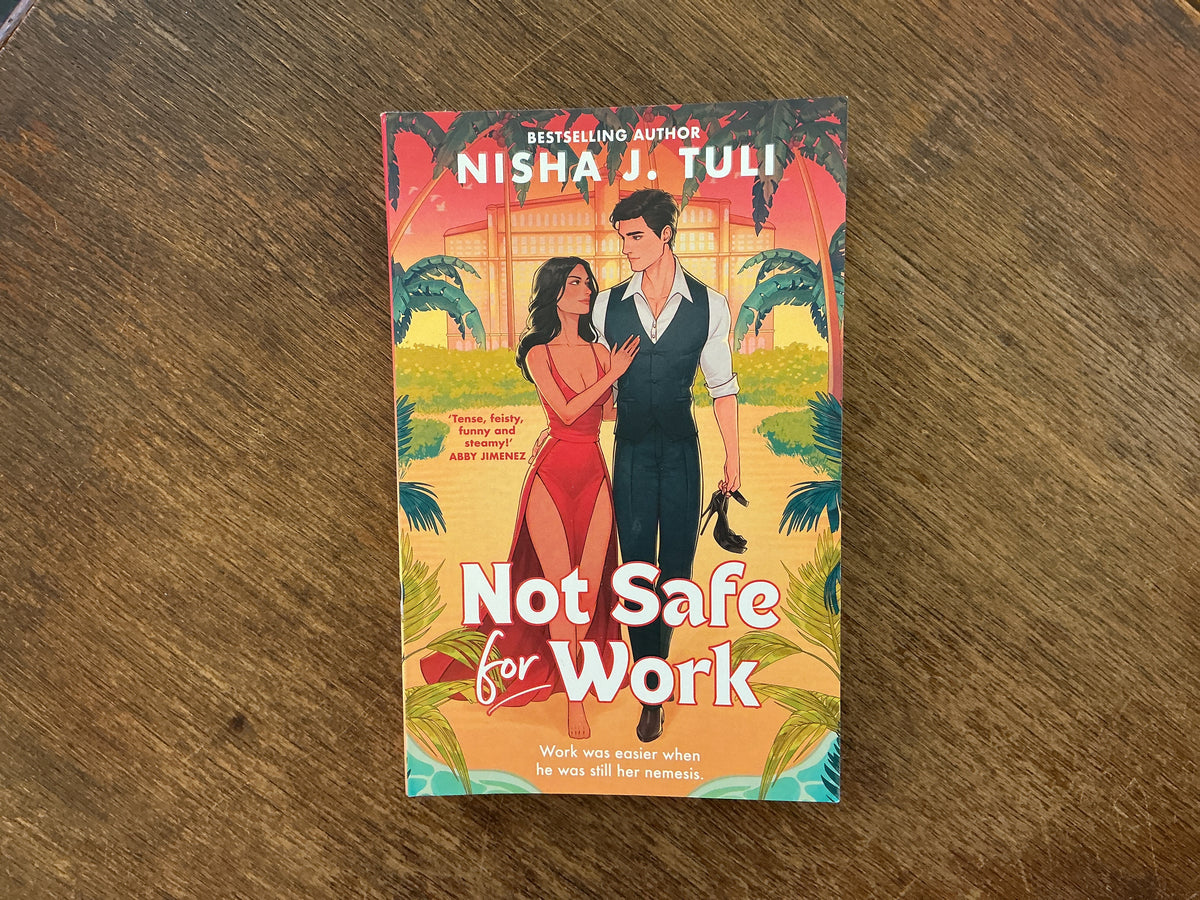Not Safe For Work by Nisha J. Tuli