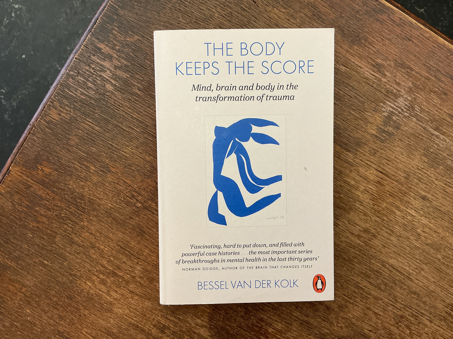 The Body Keeps the Score : Brain, Mind, and Body in the Healing of Trauma