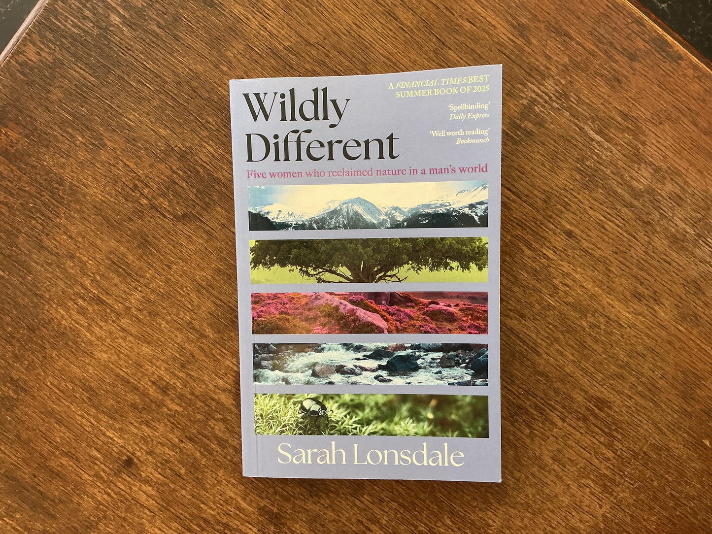 Wildly different: Five women who reclaimed nature in a man’s world by Sarah Lonsdale