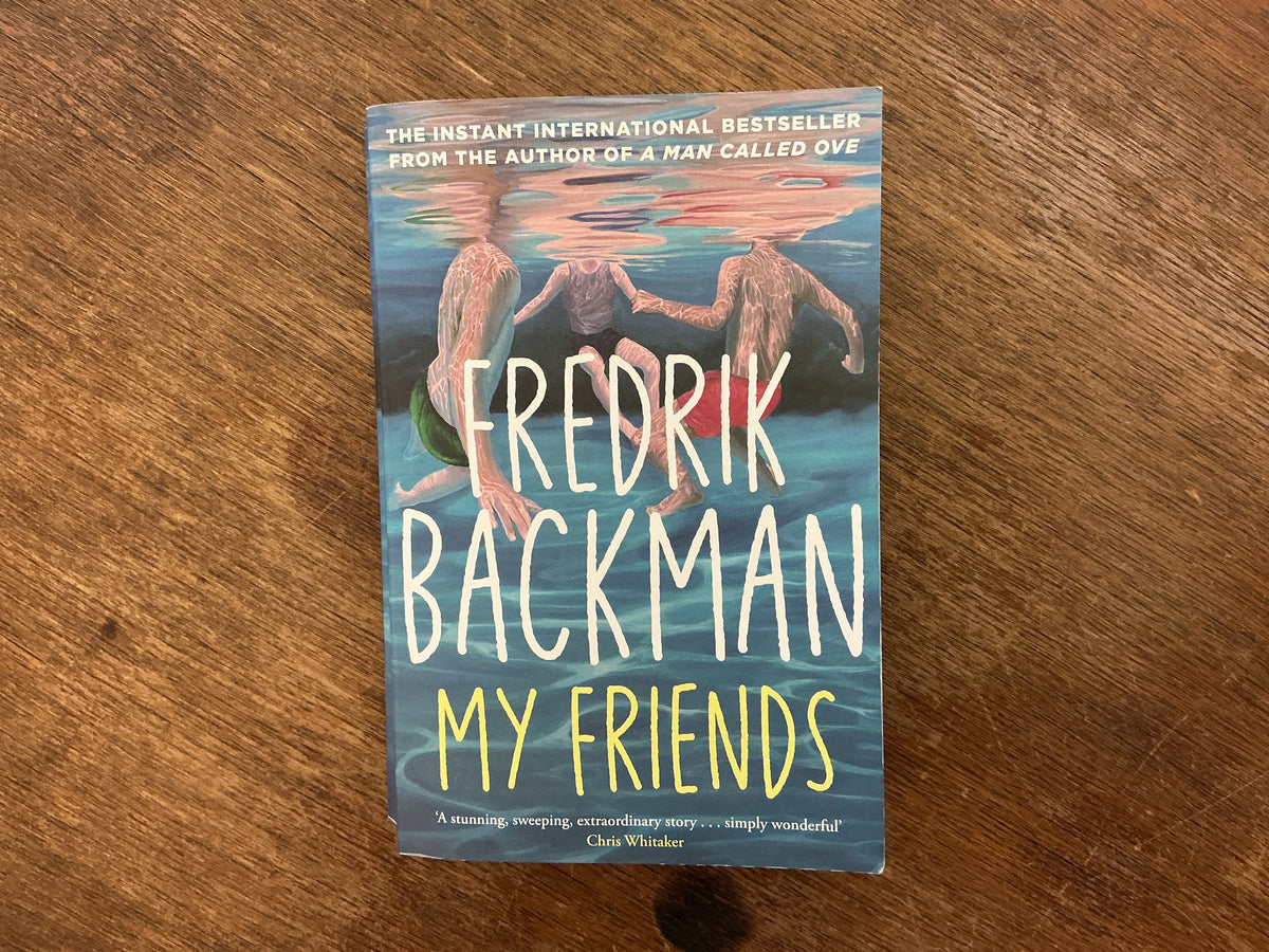 My Friends by Frederick Backman