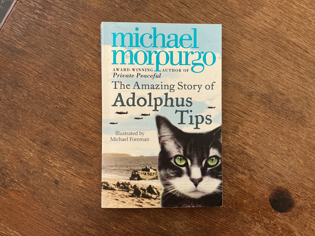 The Amazing Story of Adolphus Tips by Michael Morpurgo