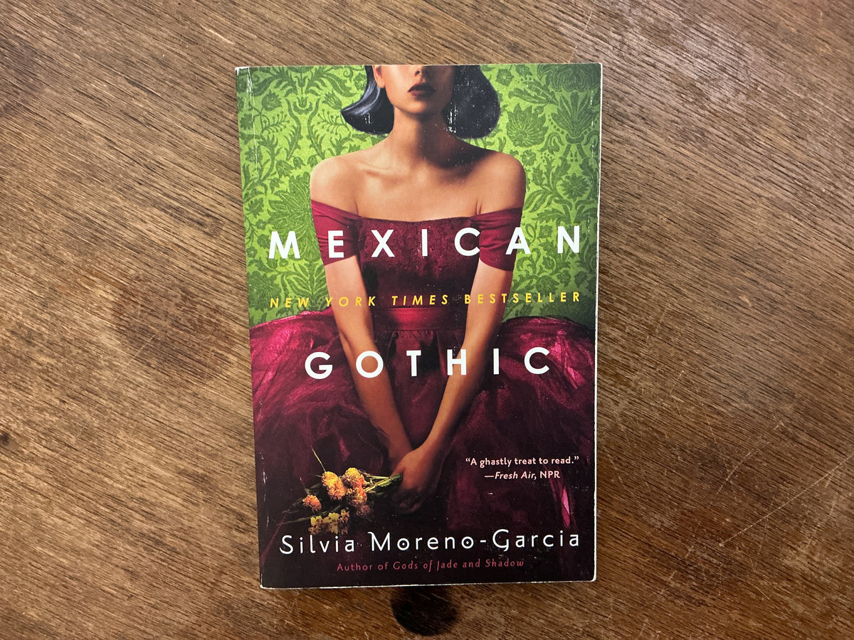 Mexican Gothic by Silvia Moreno-Garcia