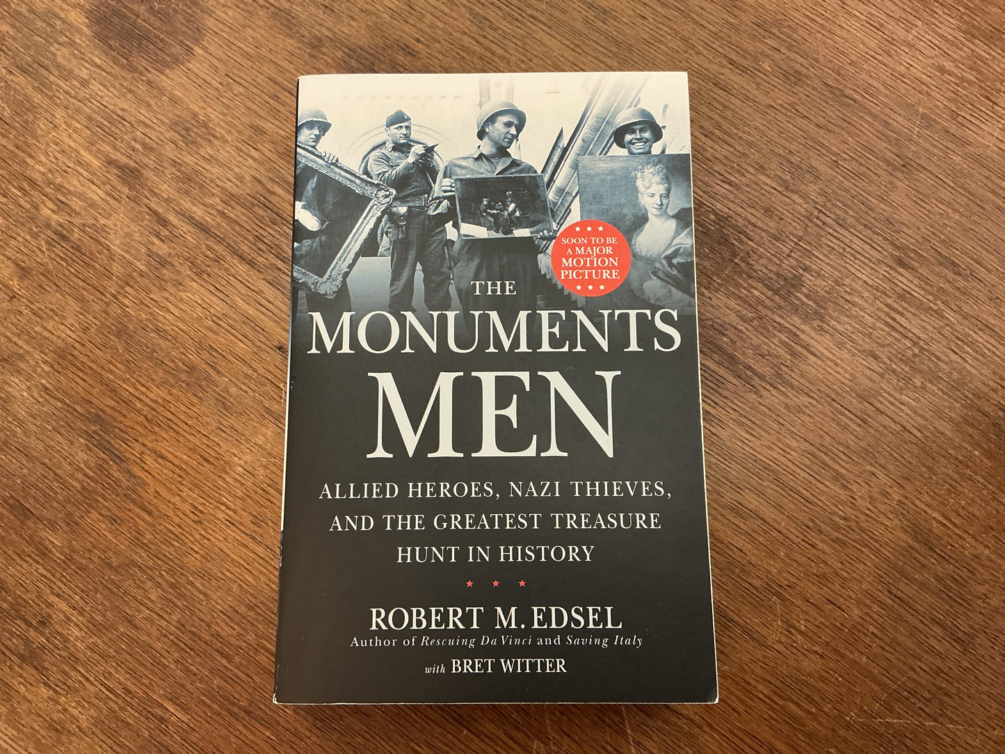 The Monuments Men: Allied Heroes, Nazi Thieves and the Greatest Treasure Hunt in History
