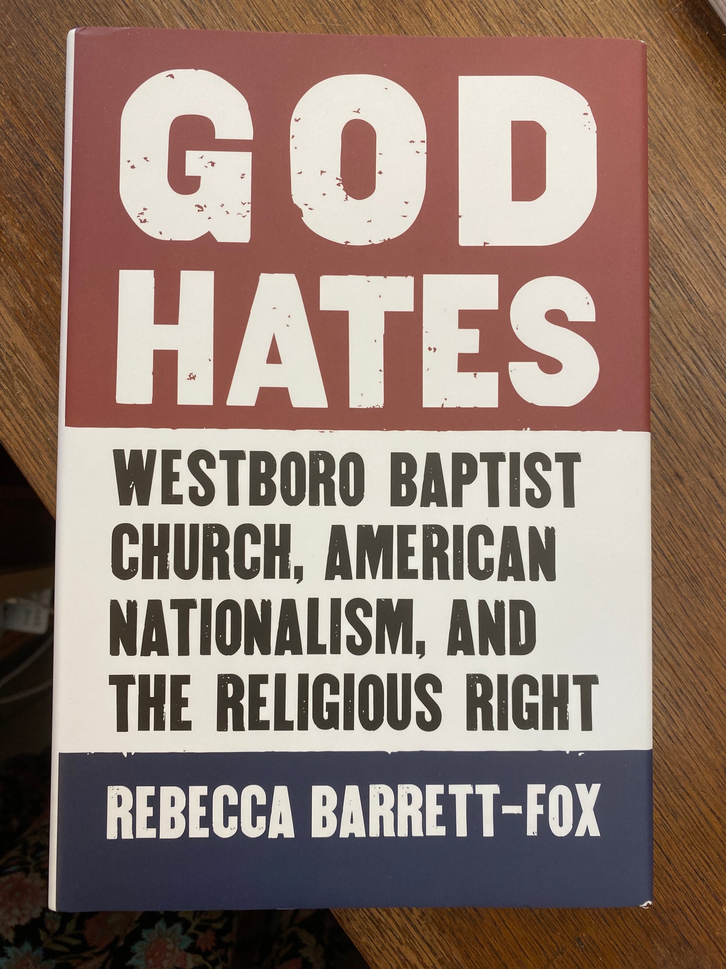 God Hates: Westboro Baptist Church, American Nationalism, and the Religious Right