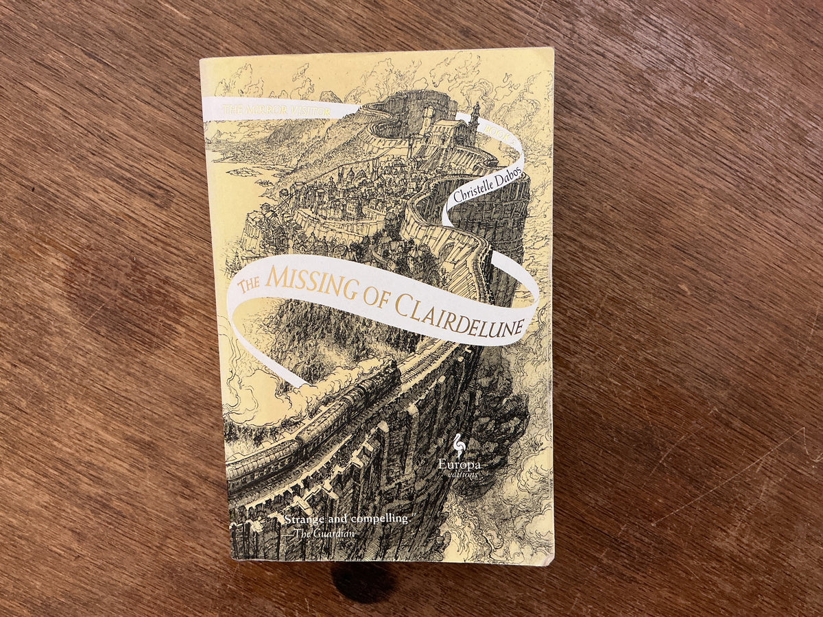 Missing Of Clairdelune #2 (The Mirror Visitor Quartet) by Christelle Dabos