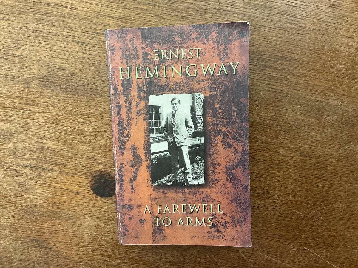 A Farewell To Arms by Ernest Hemingway