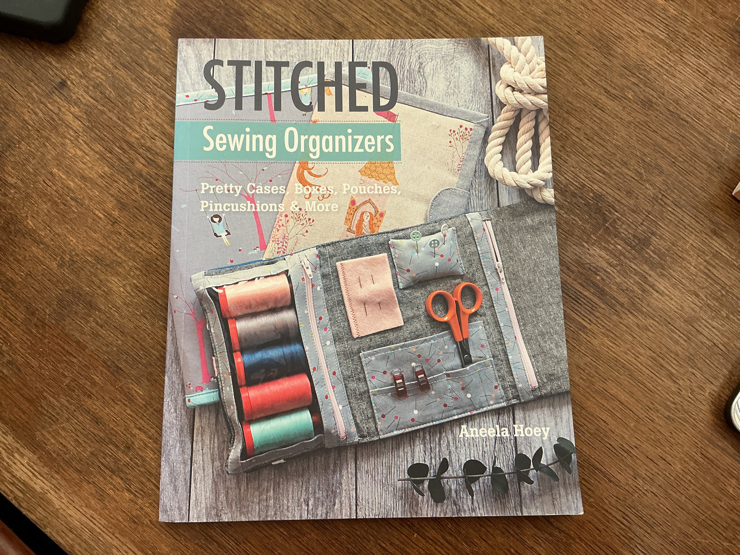 Stitched Sewing Organizers: Pretty Cases, Boxes, Pouches, Pincushions & More