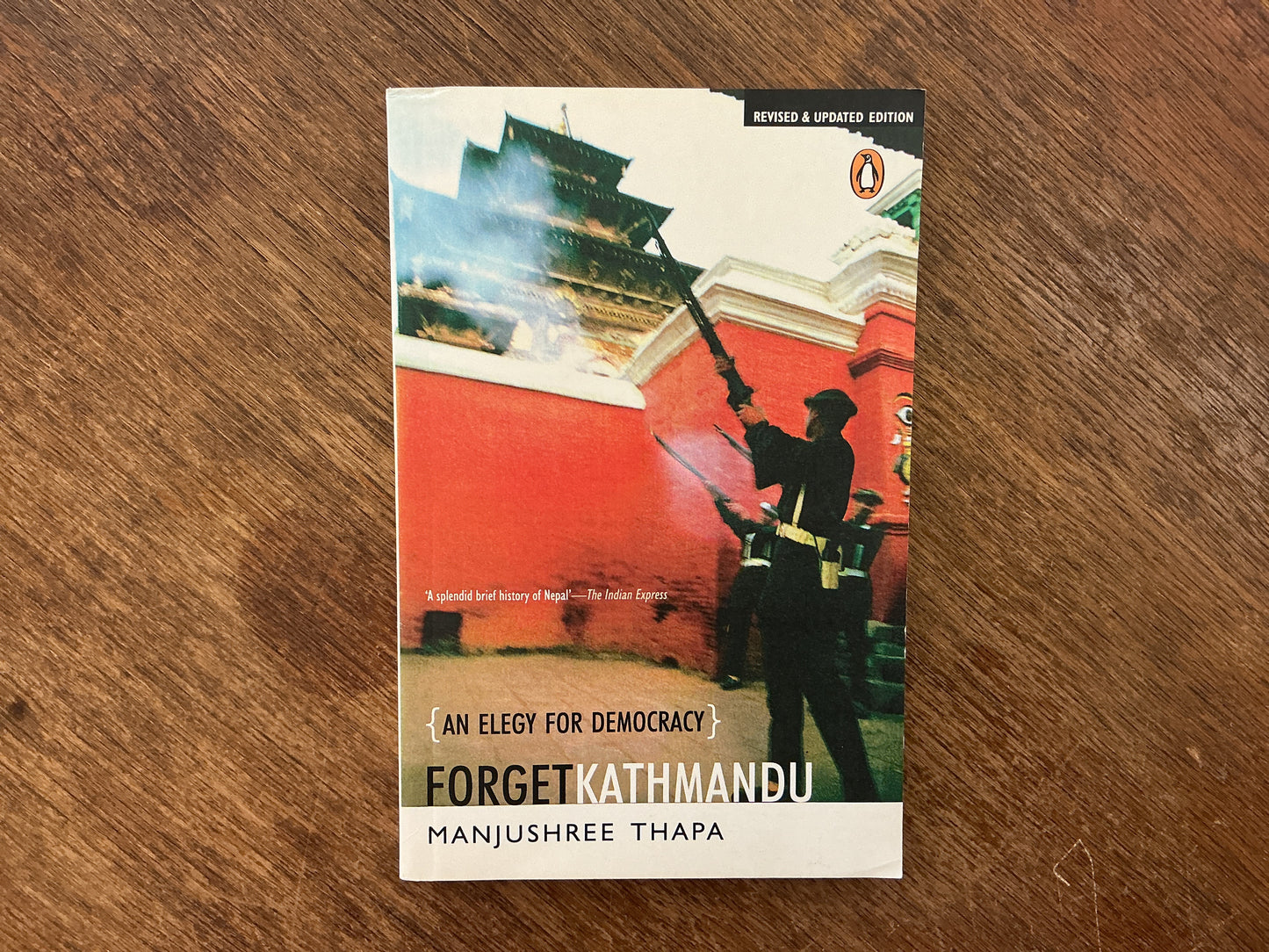 Forget Kathmandu: An Elegy for Democracy, Nepal by Thapa, Manjushree