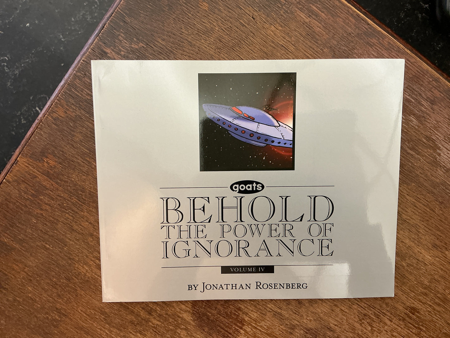 Behold The Power Of Ignorance: Goats: Volume IV by Jonathan Rosenberg