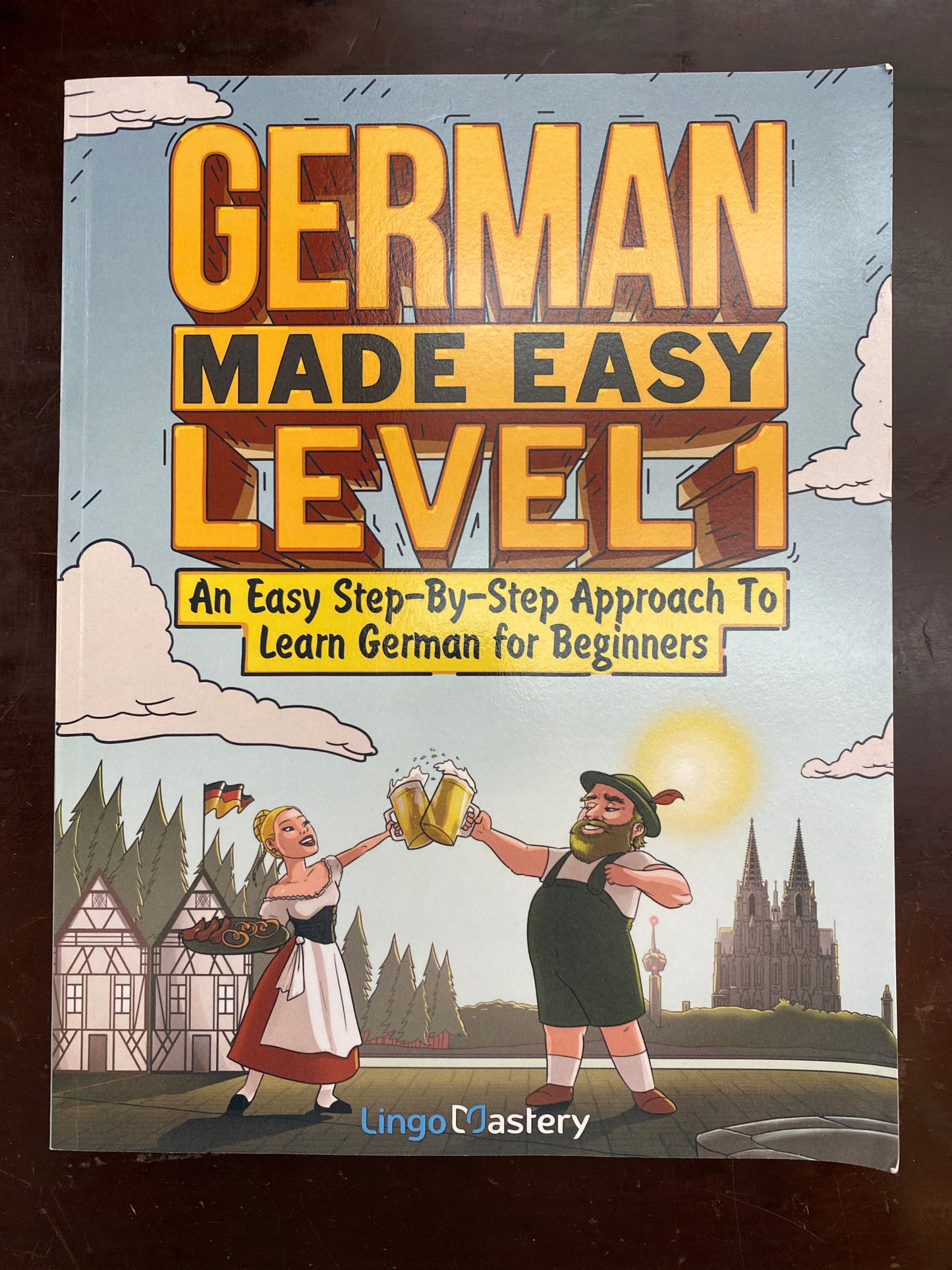 German Made Easy Level 1: An Easy Step-By-Step Approach To Learn German for Beginners (Textbook + Workbook Included)