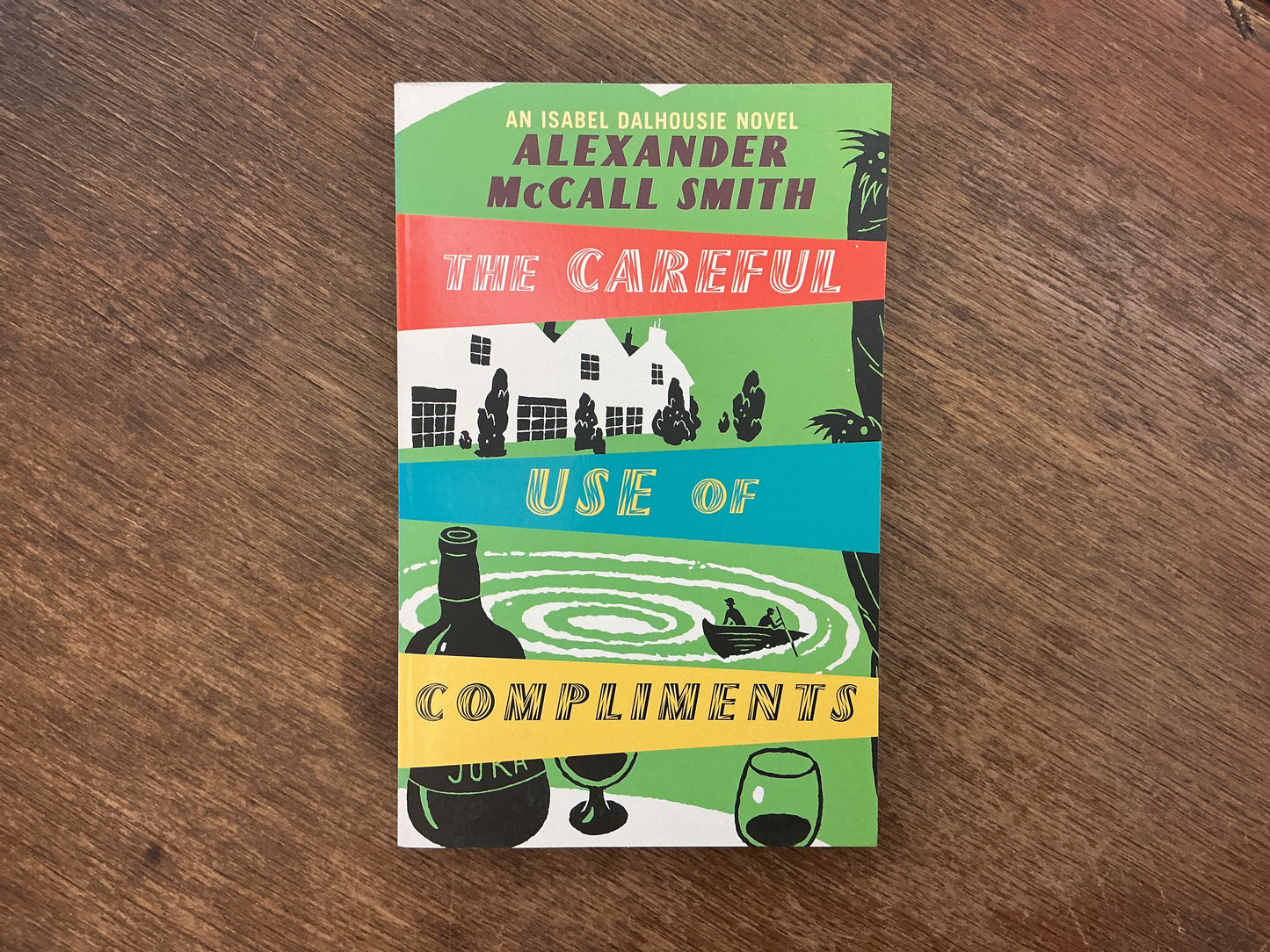 Careful Use Of Compliments (Isabel Dalhousie series #4) Alexander McCall Smith