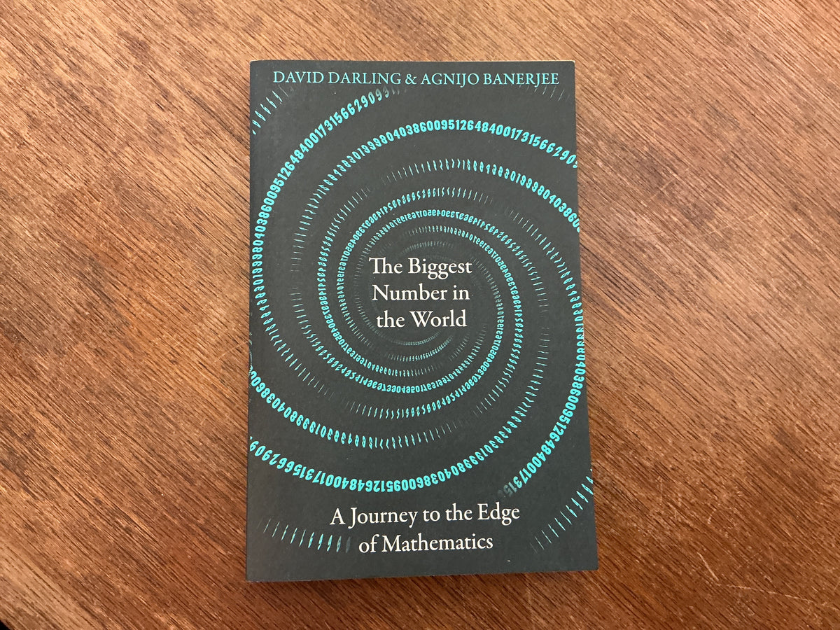 The Biggest Number in the World: A Journey to the Edge of Mathematics by David Darling, Agnijo Banerjee