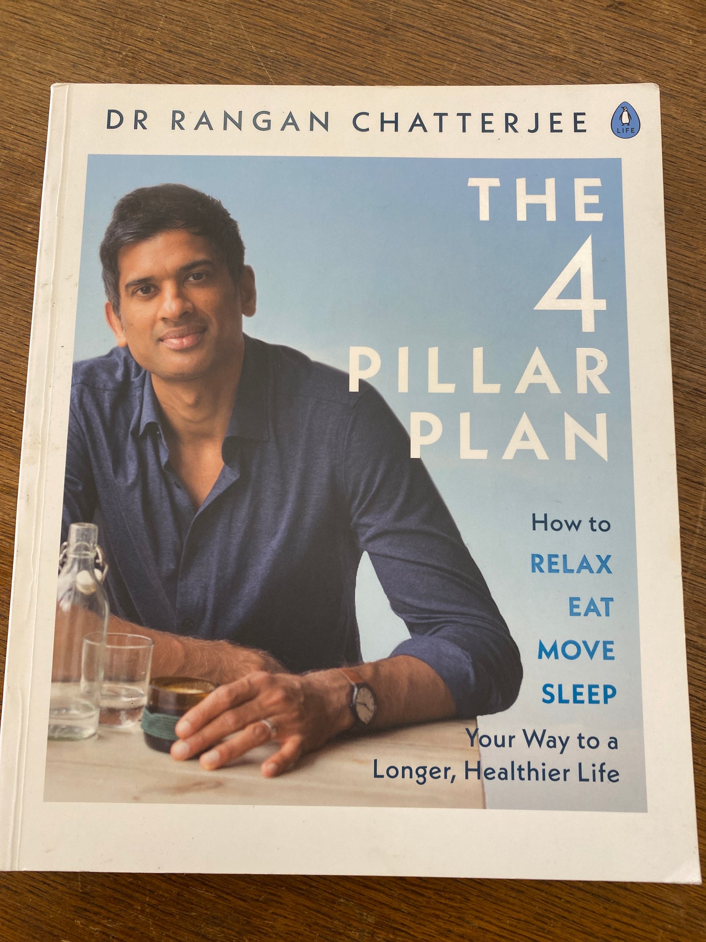 The Four Pillar Plan: How to Relax, Eat, Move and Sleep Your Way to a Longer, Healthier Life