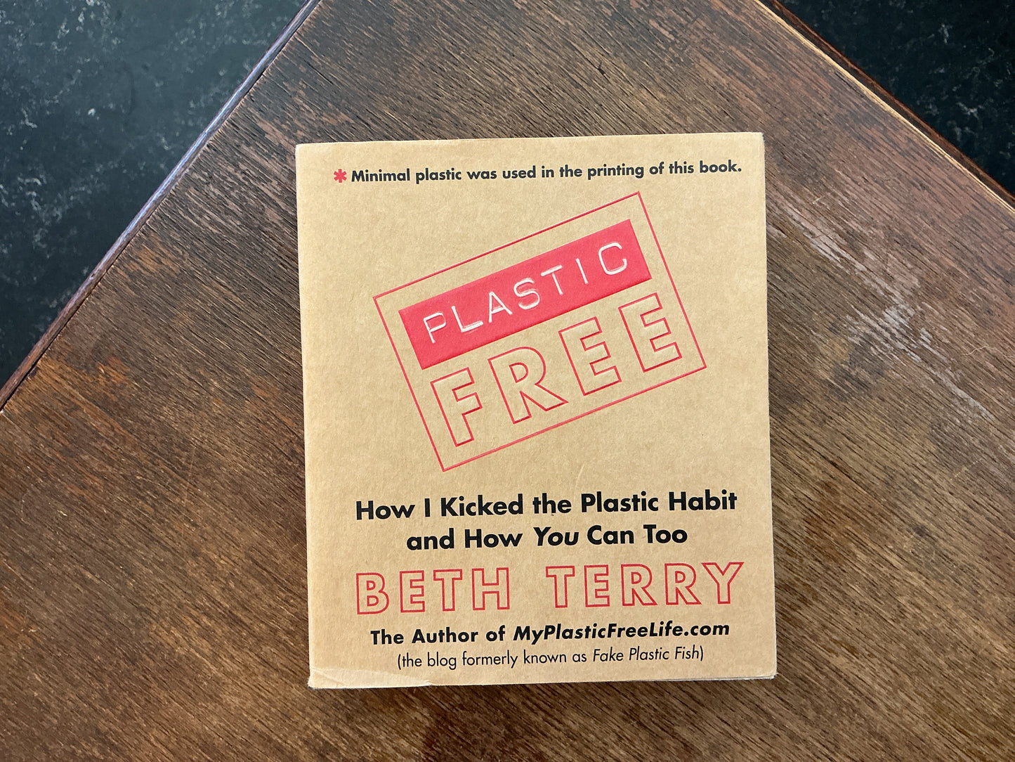 Plastic-Free: How I Kicked the Plastic Habit and How You Can Too by Beth Terry