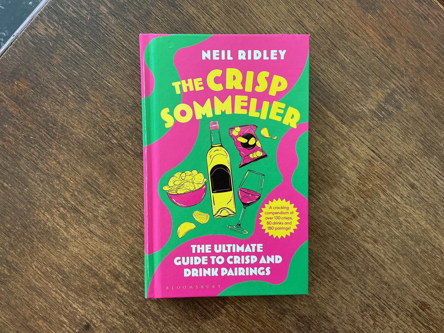 The Crisp Sommelier: The ultimate guide to crisp and drink pairings by Neil Ridley