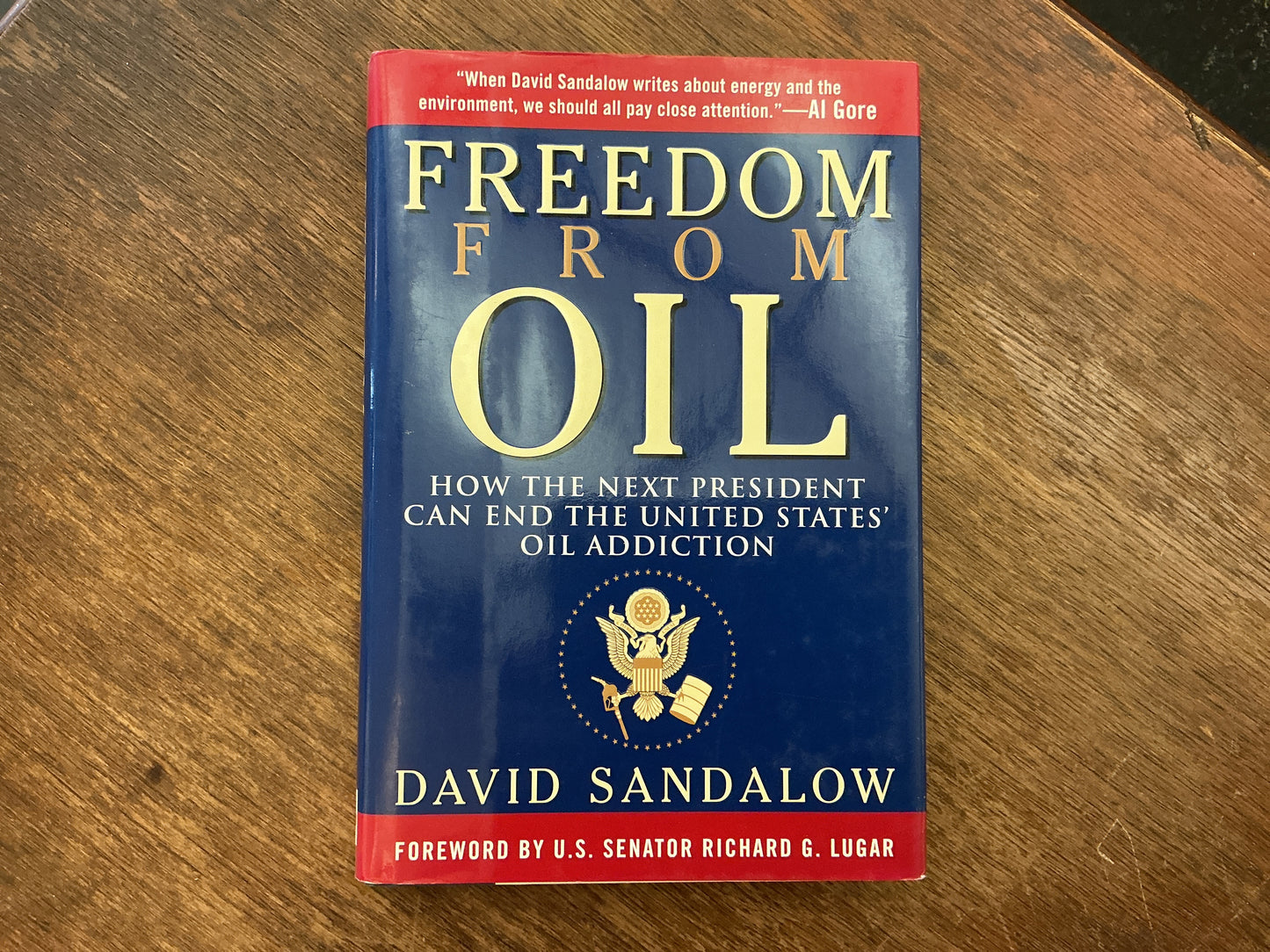 Freedom From Oil: How the Next President Can End the United States' Oil Addiction by David Sandalow