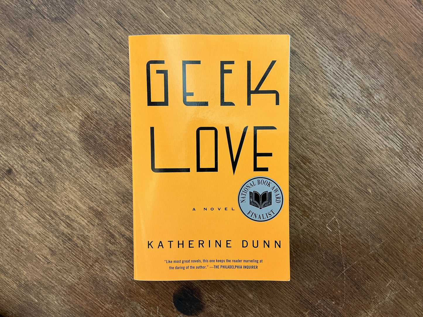 Geek Love: A Novel by Katherine Dunn