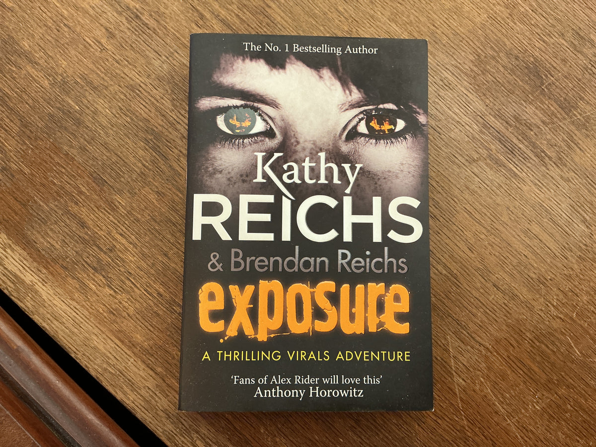 Exposure: (Virals 4) by Kathy Reichs