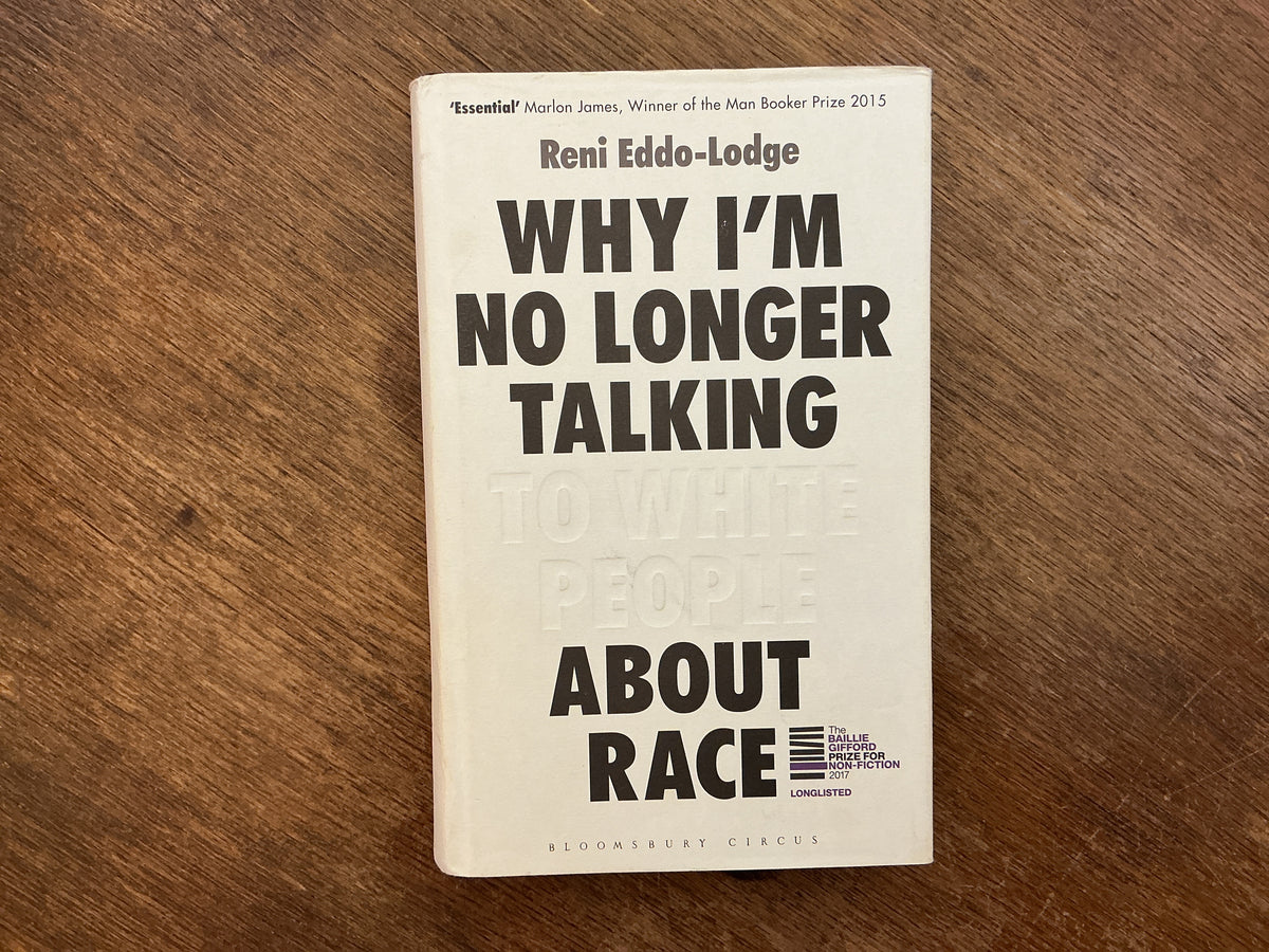 Why I’m No Longer Talking to White People About Race by Reni Eddo-Lodge, Alake Olarewaju Ltd