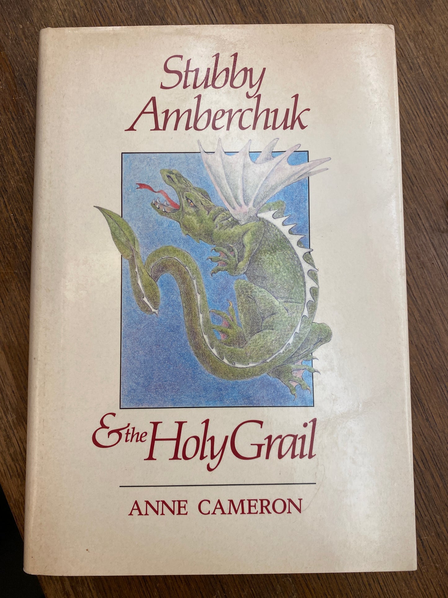 Stubby Amberchuk and the Holy Grail by Anne Cameron