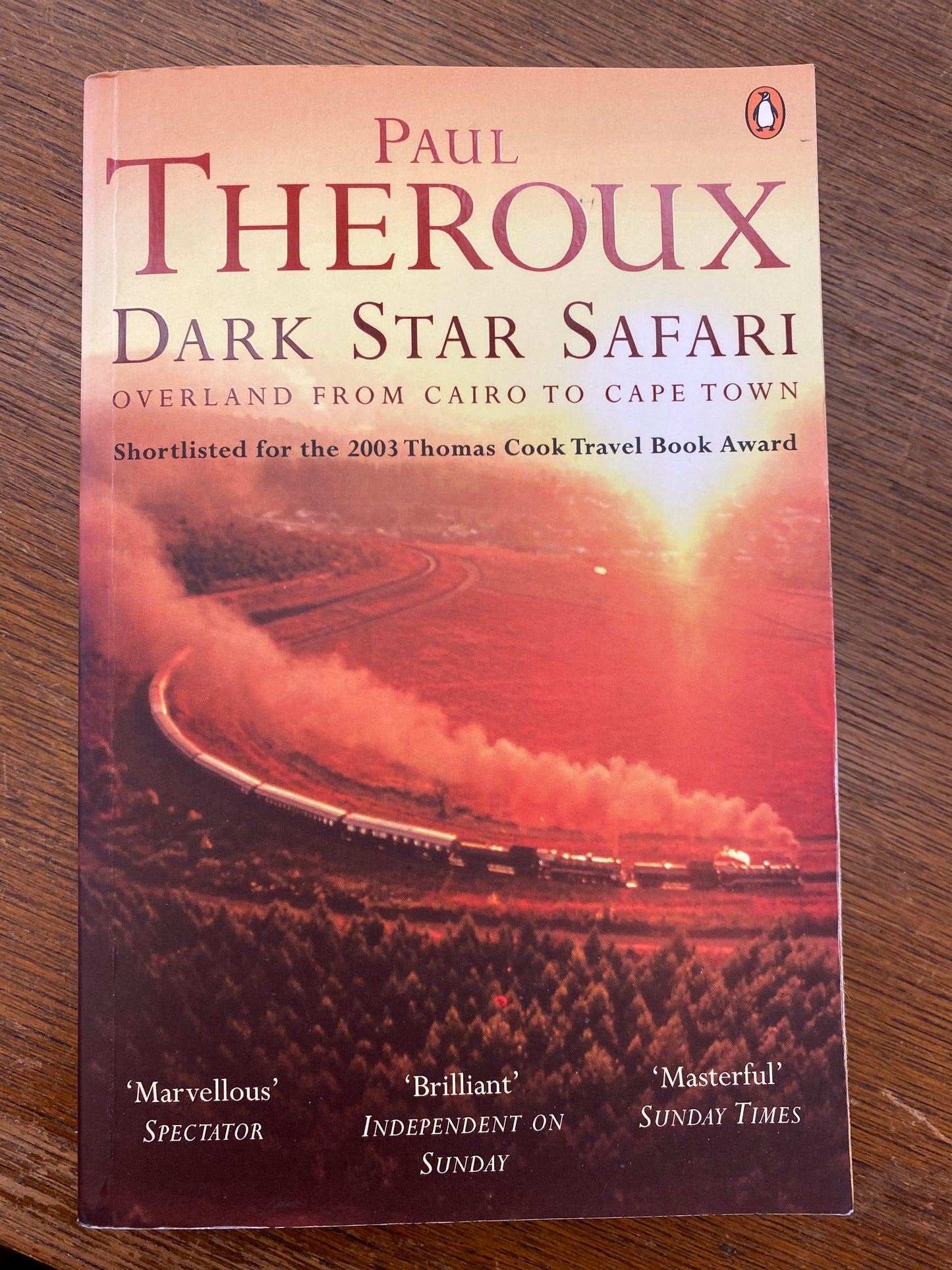 Dark Star Safari : Overland from Cairo to Cape Town by Paul Theroux
