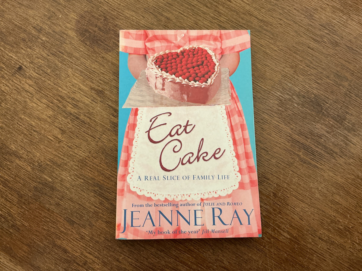 Eat Cake by Jeanne Ray