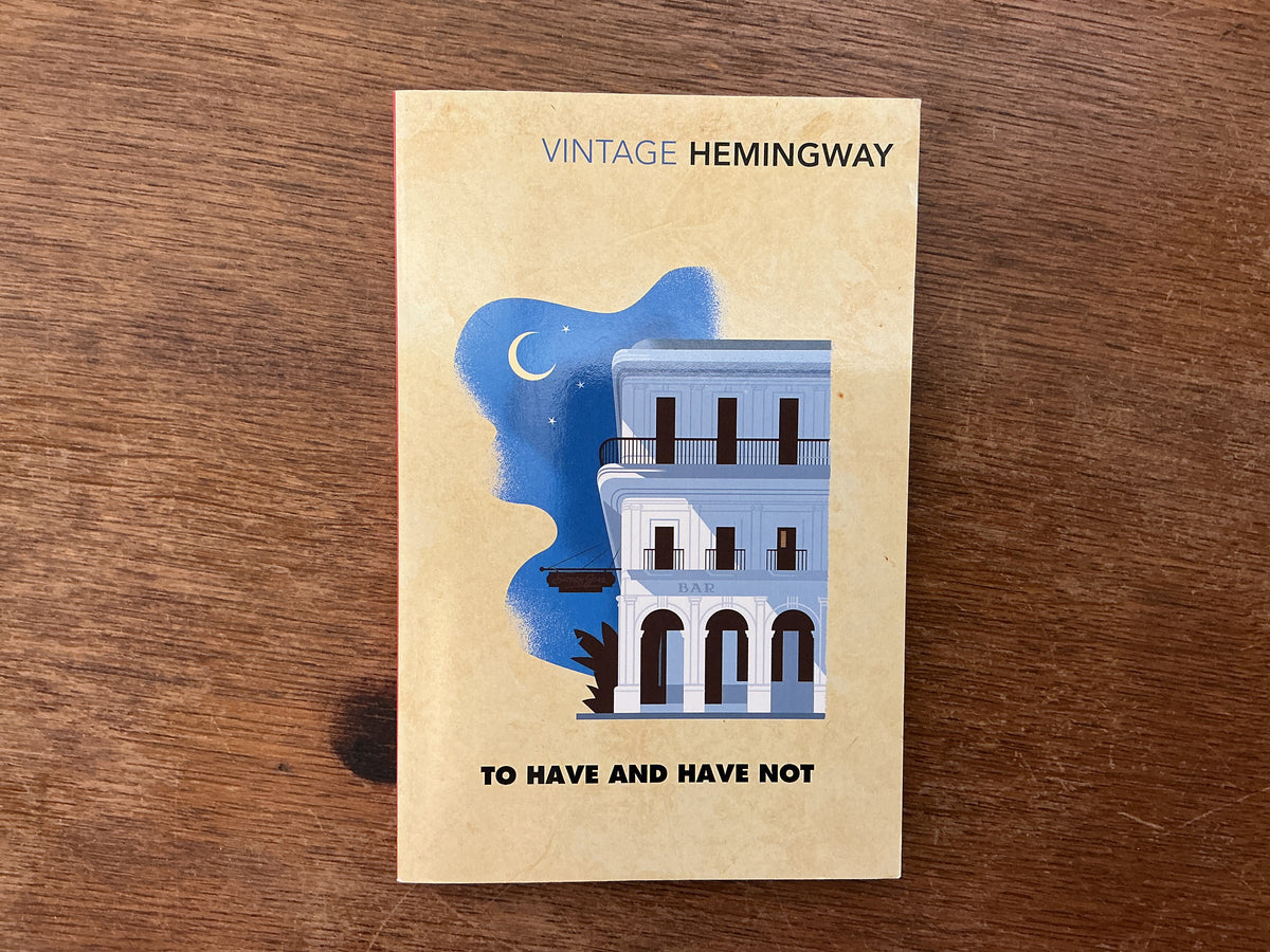 To Have and Have Not by Ernest Hemingway