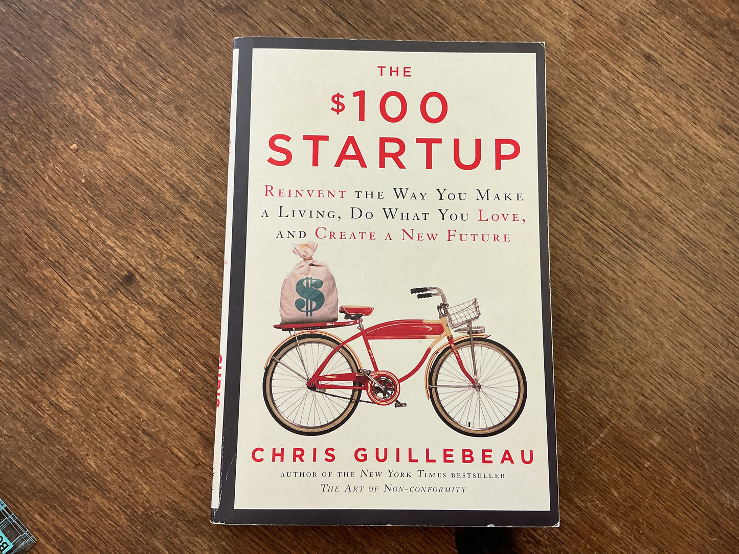 The $100 Startup: Reinvent the Way You Make a Living, Do What You Love, and Create a New Future