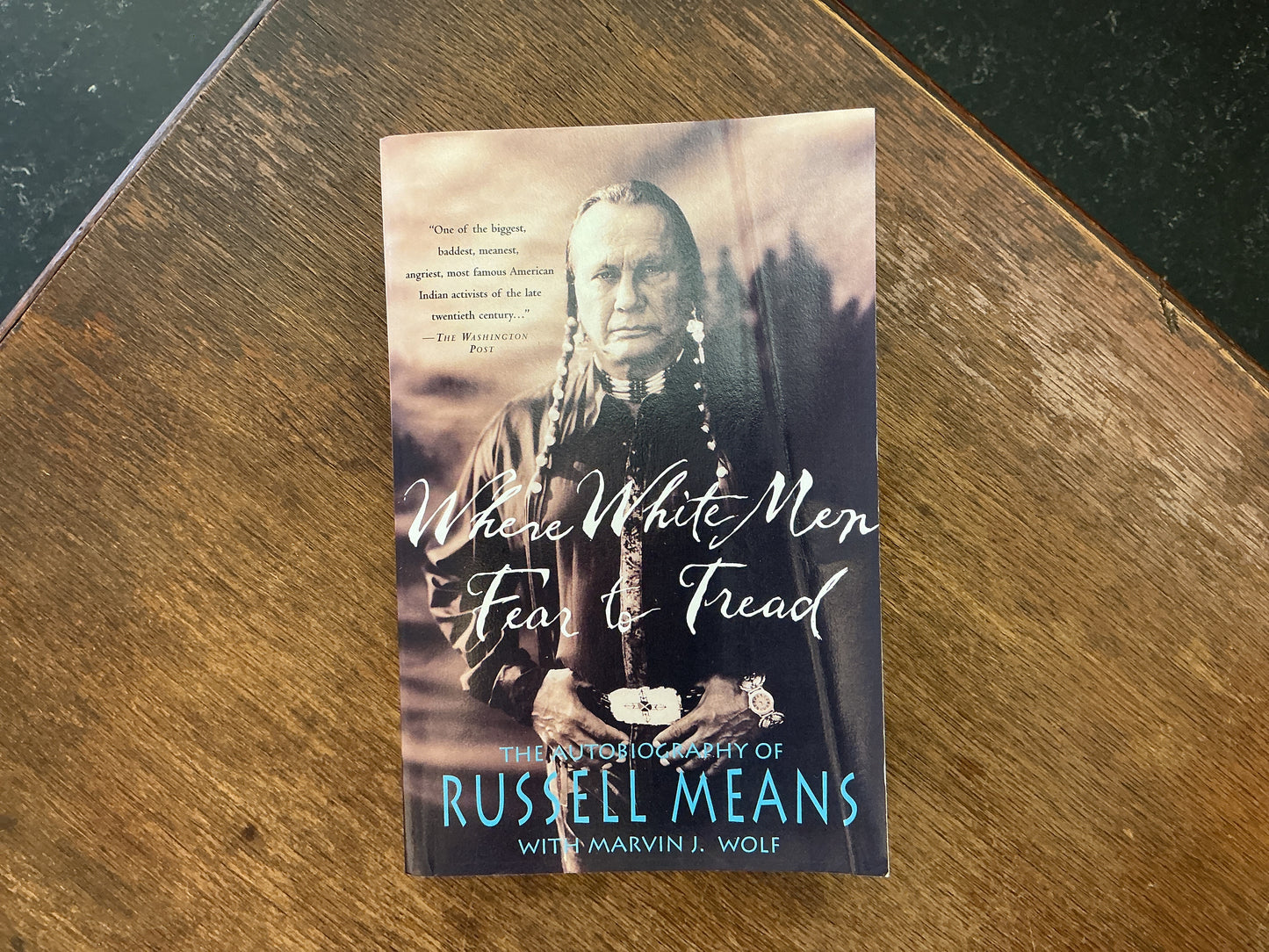 Where White Men Fear to Tread: The Autobiography by Russell Means & Marvin J. Wolf