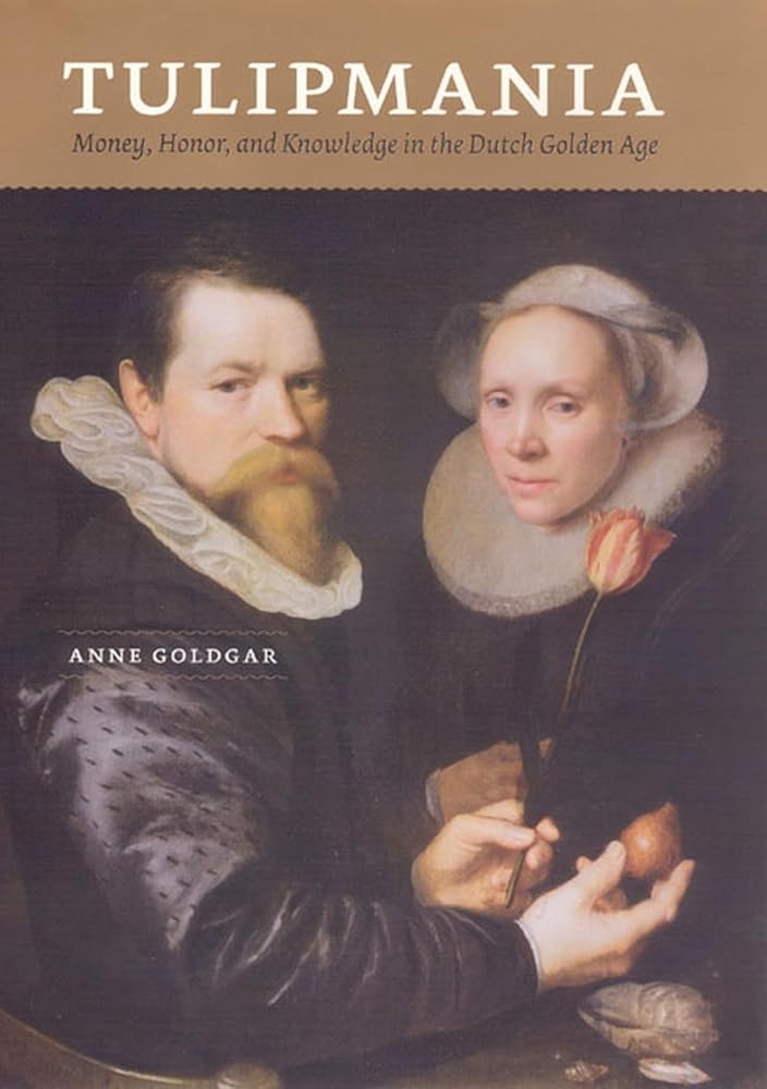 Tulipmania: Money, Honor, and Knowledge in the Dutch Golden Age cover image