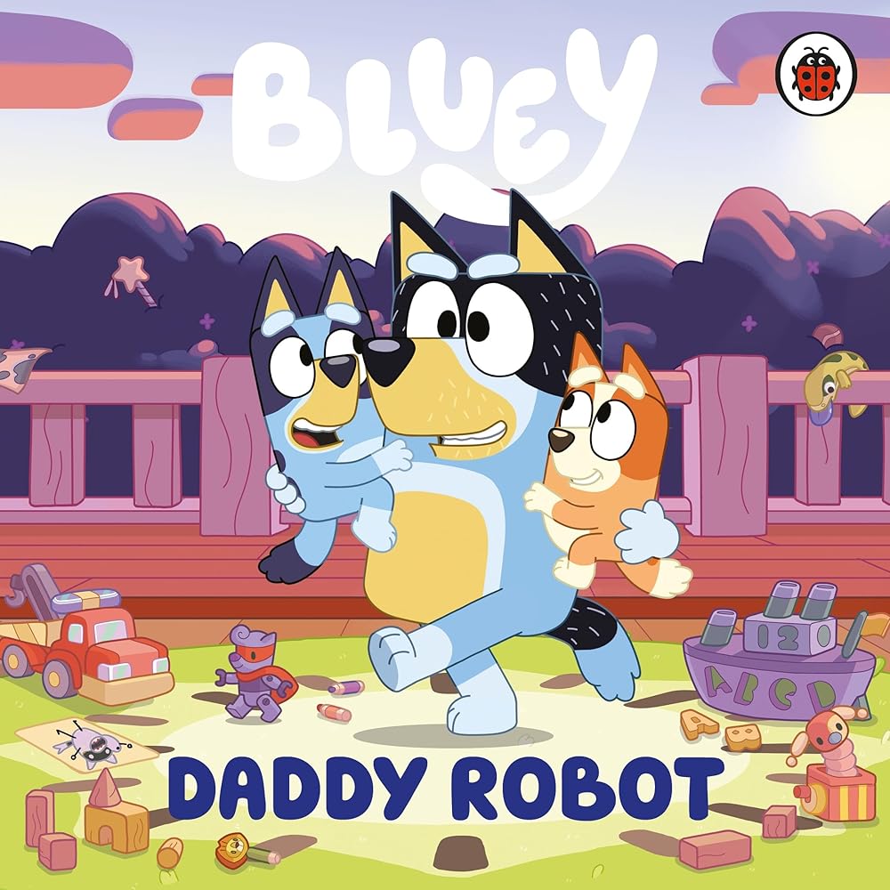 Bluey: Daddy Robot: A funny board book for kids cover image