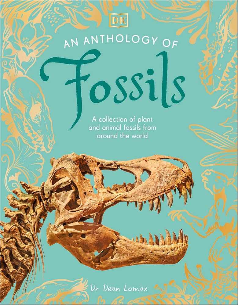 An Anthology of Fossils: A Collection of Plant and Animal Fossils From Around the World cover image