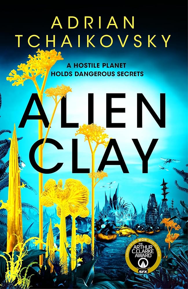 Alien Clay: An incredible journey into the unknown from this acclaimed Arthur C. Clarke Award winner cover image
