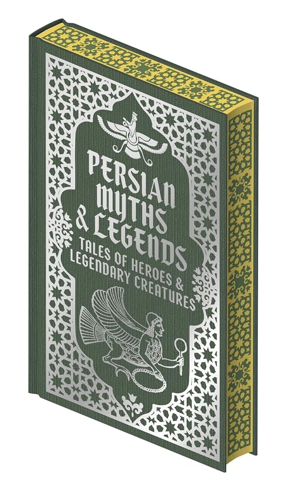 Persian Myths & Legends: Tales of Heroes and Legendary Creatures cover image