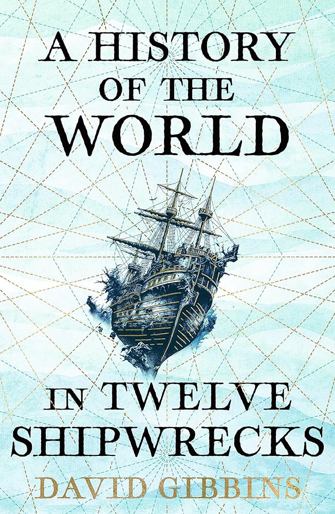 A History of the World in Twelve Shipwrecks cover image