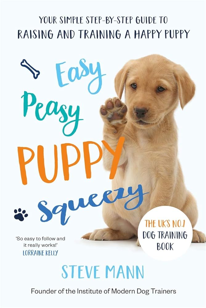 Easy Peasy Puppy Squeezy: Your Simple Step-by-Step Guide to Raising and Training a Happy Puppy cover image