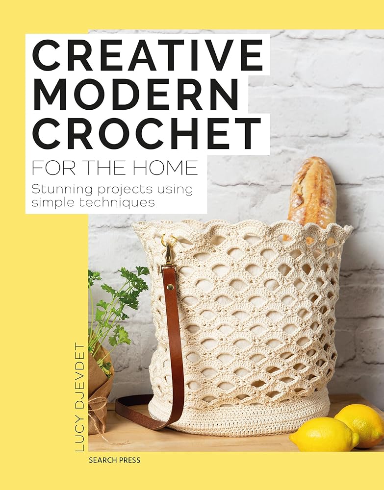 Creative Modern Crochet for the Home: Stunning projects using simple techniques cover image