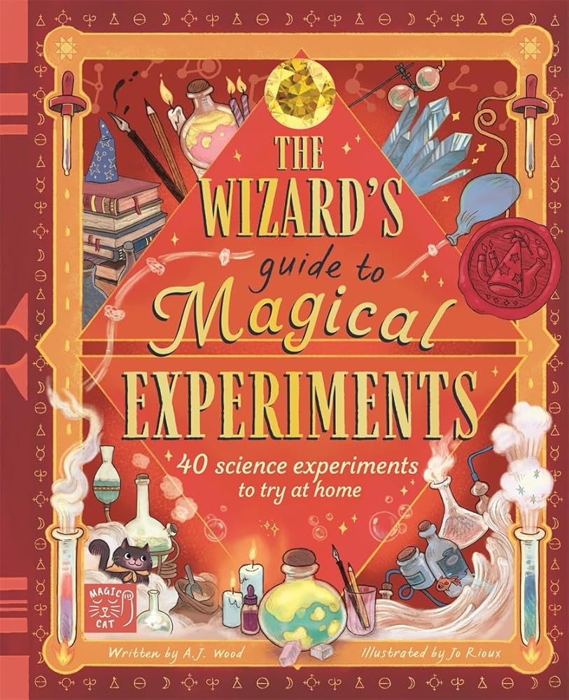 The Wizard's Guide to Magical Experiments: 40 science experiments to try at home cover image