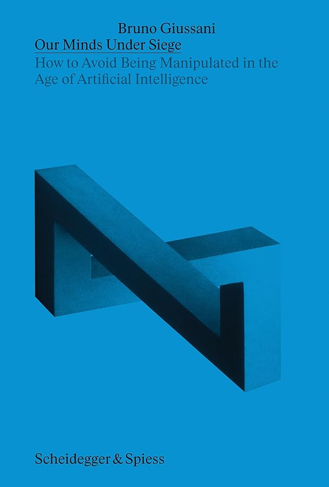 Our Minds Under Siege: How to Avoid Being Manipulated in the Age of Artificial Intelligence cover image