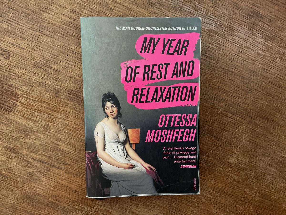 My Year of Rest and Relaxation by Moshfegh Ottessa
