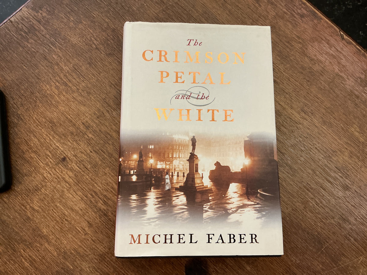 The Crimson Petal and the White by Michel Faber