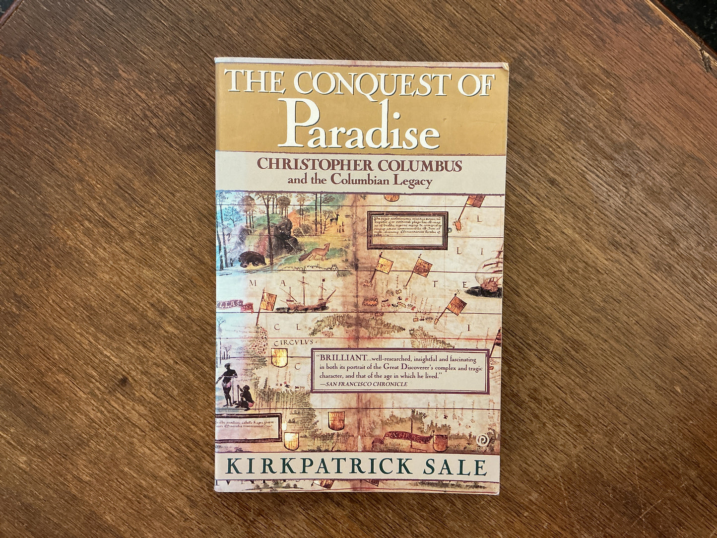 The Conquest of Paradise: Christopher Columbus and the Columbian Legacy by Kirkpatrick Sale