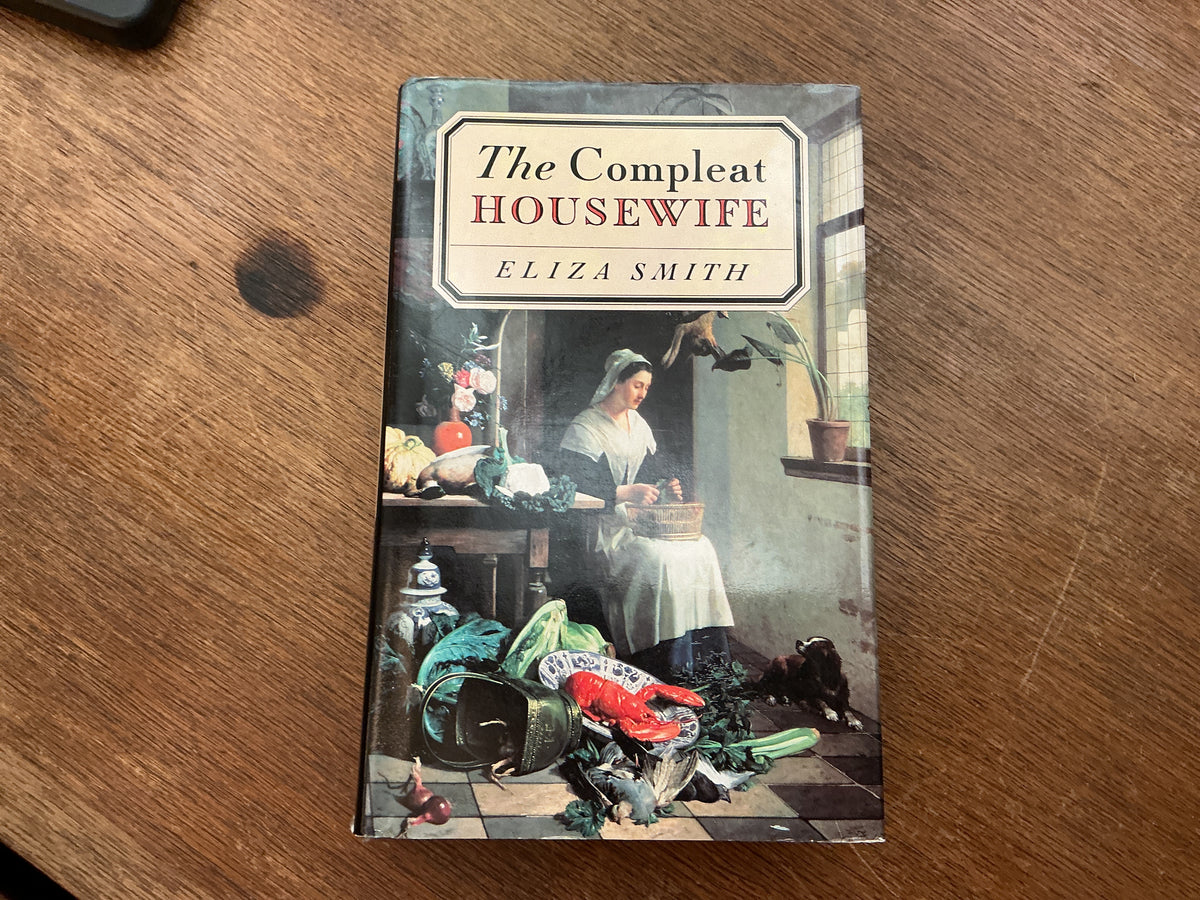 The Compleat Housewife by Eliza Smith
