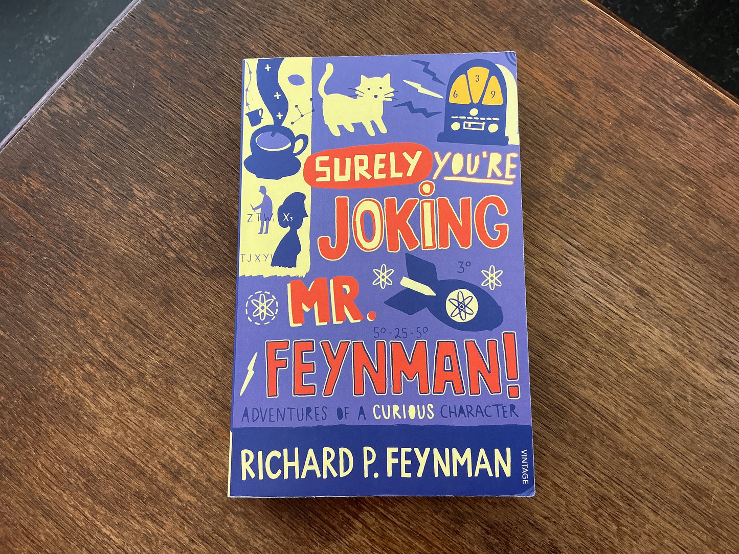 Surely You're Joking, Mr. Feynman! by Richard P. Feynman
