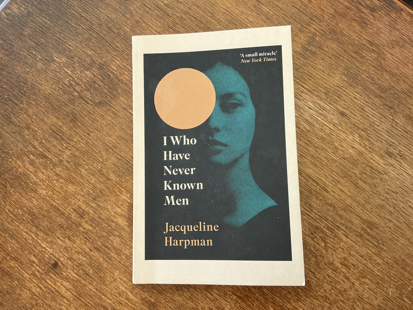 I Who Have Never Known Men by Jacqueline Harpman